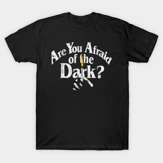 Are You Afraid of the Dark T-Shirt by huckblade